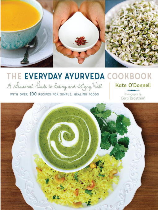 Title details for The Everyday Ayurveda Cookbook by Kate O'Donnell - Available